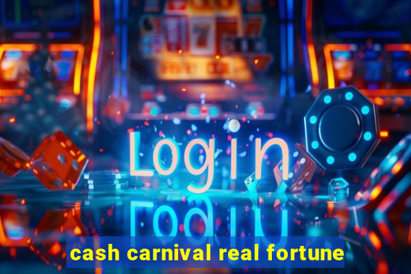 cash carnival real fortune